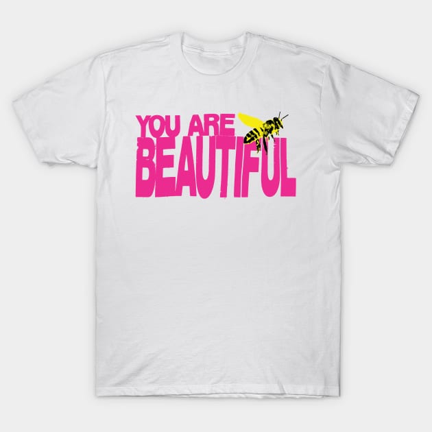 You are beautiful T-Shirt by Spenceless Designz